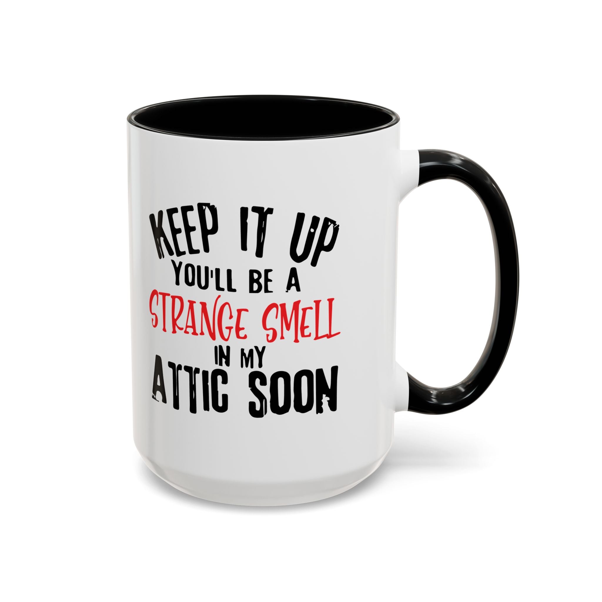 Dark Humor Coffee Mug – 11oz & 15oz Sarcastic Attic Quote, Colorful Interior