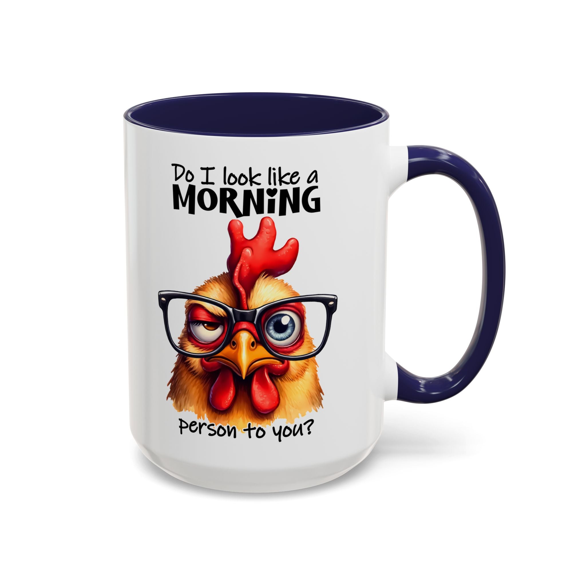 Do I Look Like a Morning Person? – Serious Chicken Mug