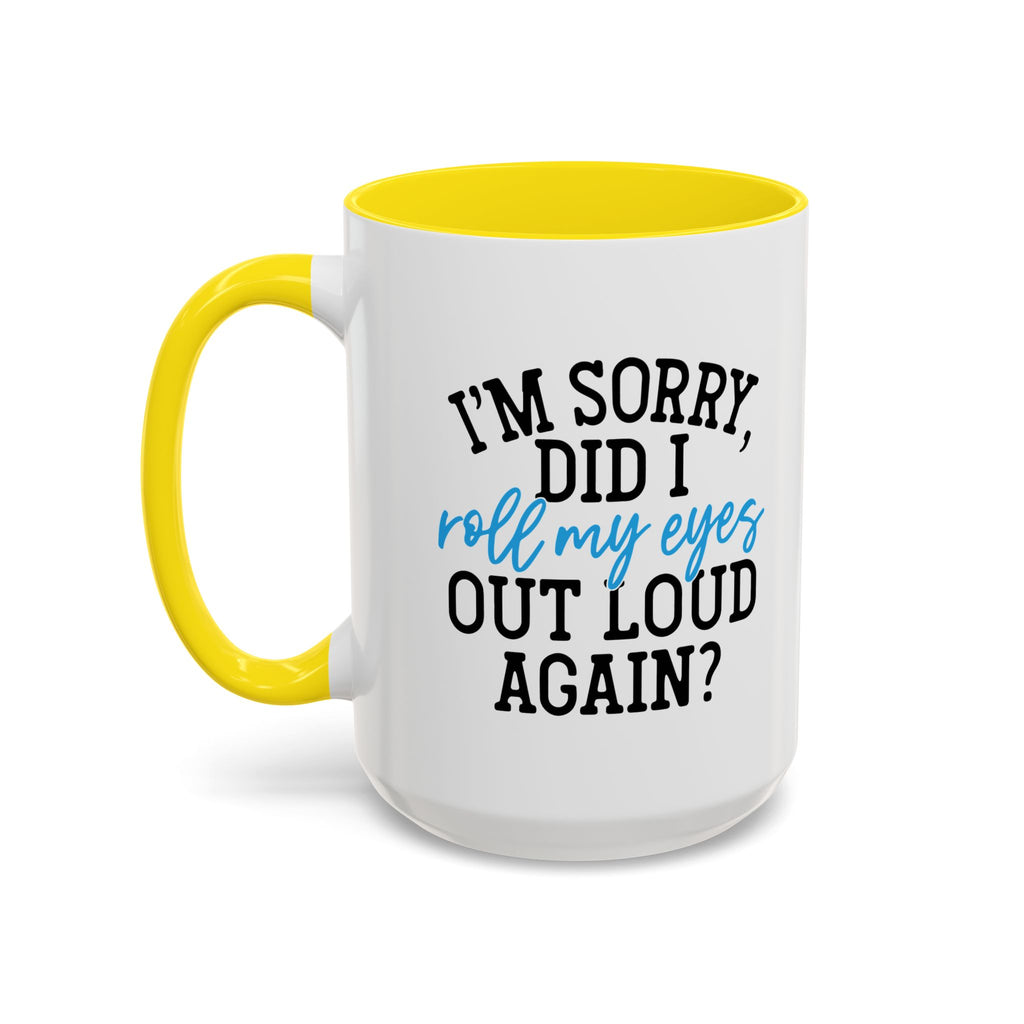 Sarcastic Eye Roll Coffee Mug – 11oz & 15oz Funny Quote, Colorful Interior