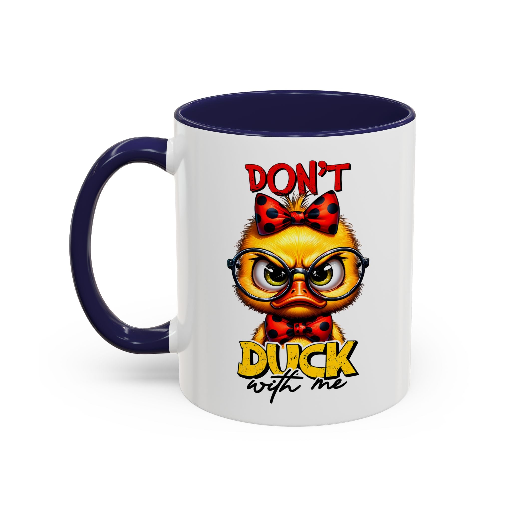 Don’t Duck With Me – Sassy Duckling Mug
