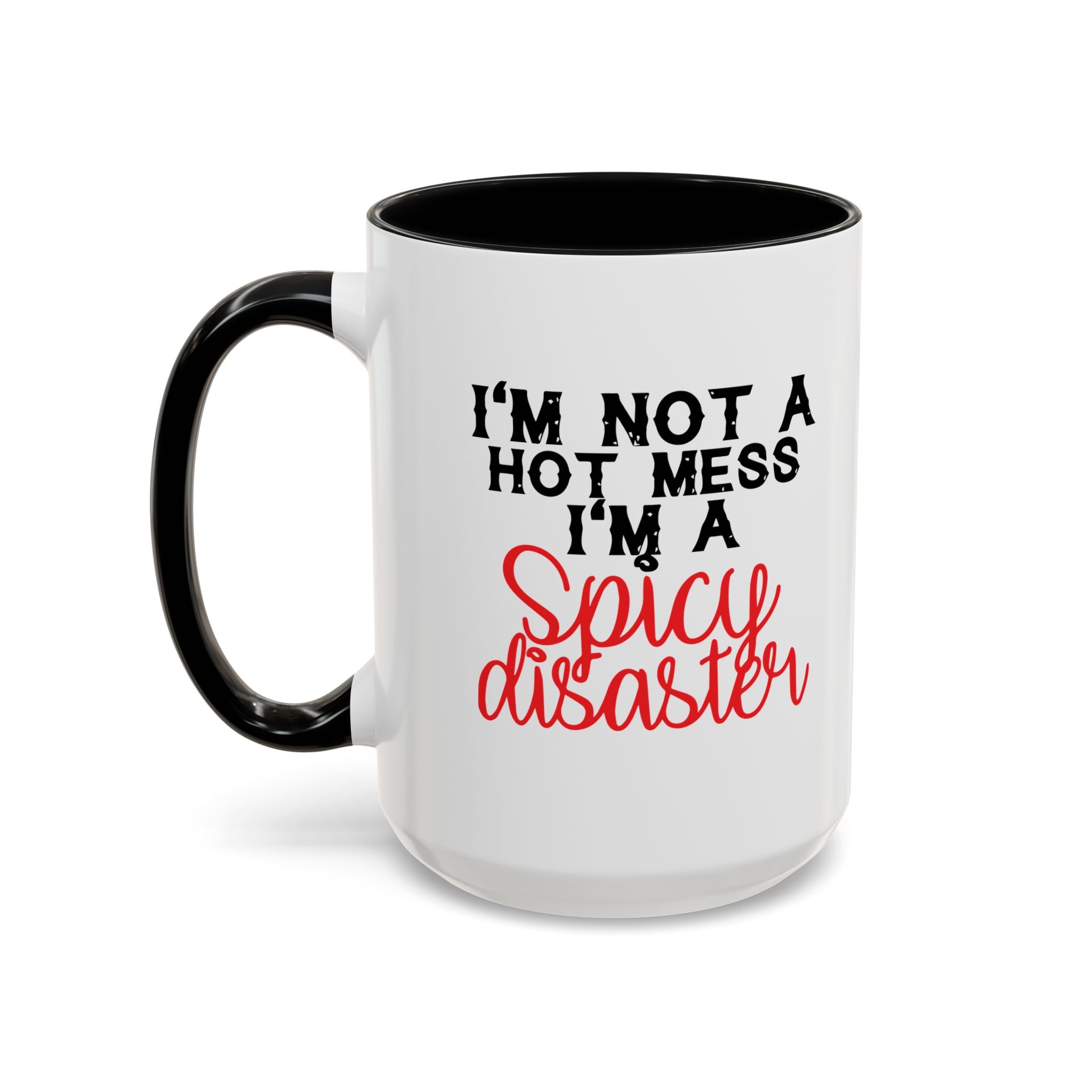 Sassy Coffee Mug – 11oz & 15oz Funny Spicy Disaster Quote, Colorful Interior