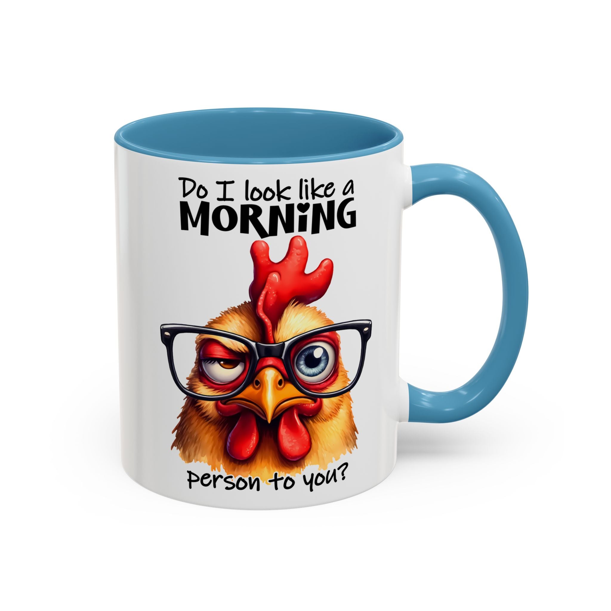 Do I Look Like a Morning Person? – Serious Chicken Mug