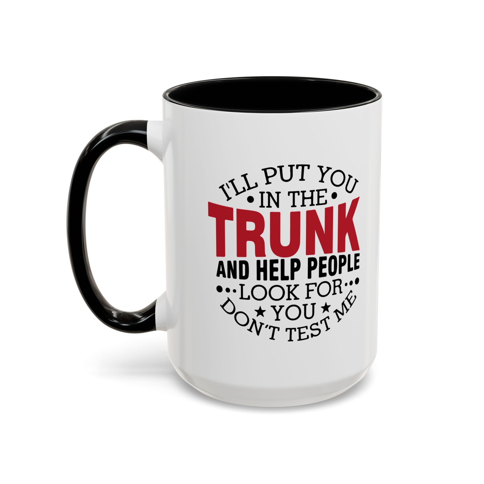 Dark Humor Coffee Mug – 11oz & 15oz Funny Threat Quote, Colorful Interior