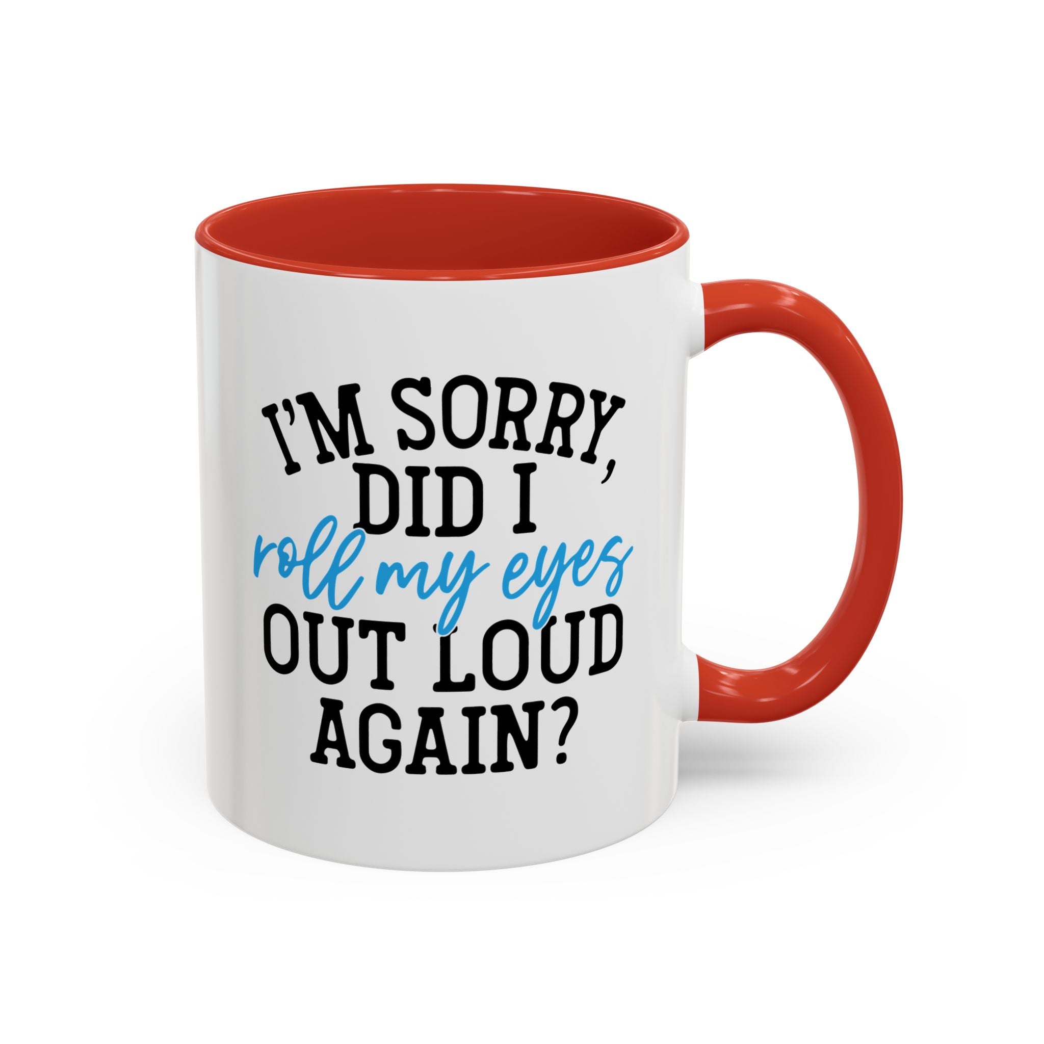 Sarcastic Eye Roll Coffee Mug – 11oz & 15oz Funny Quote, Colorful Interior