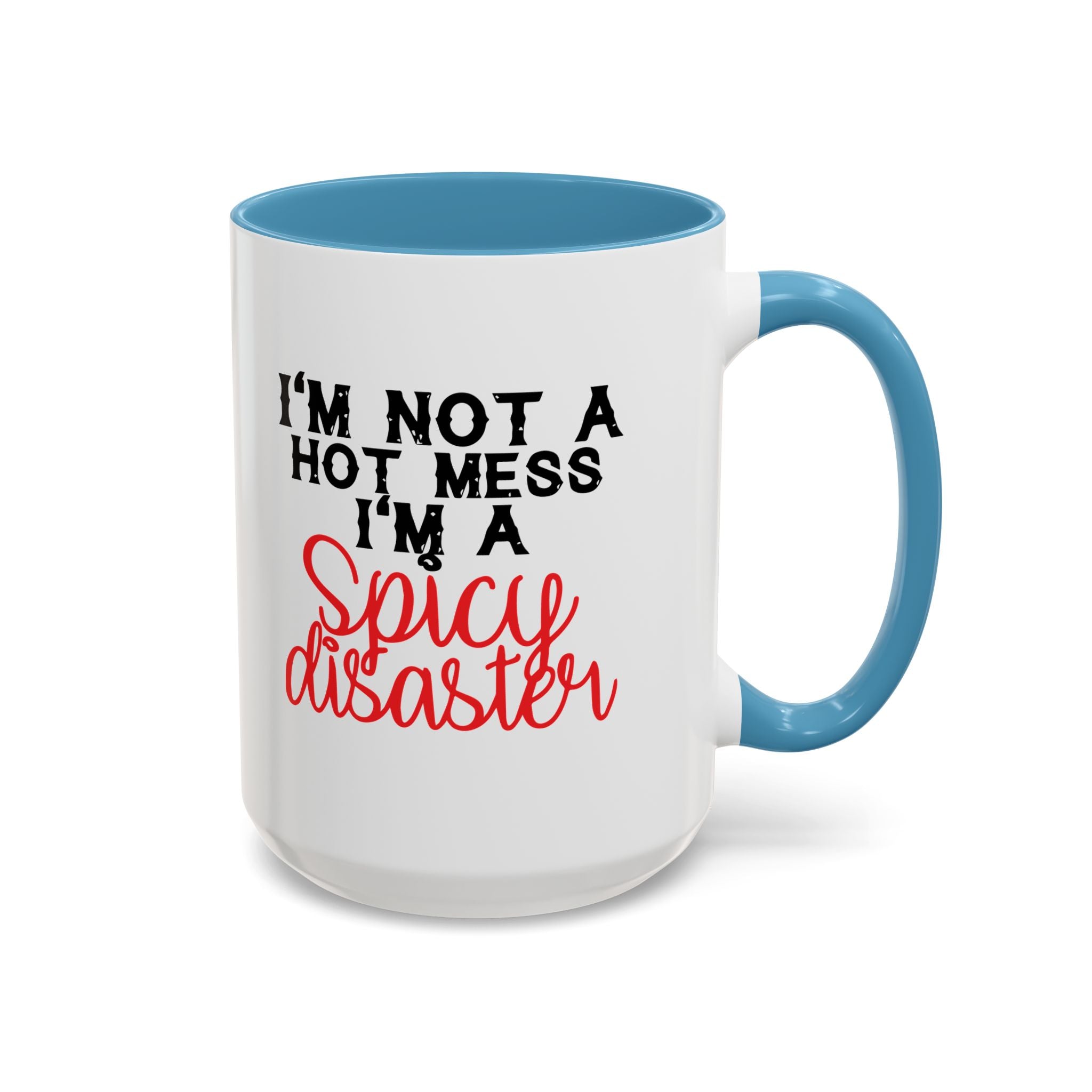 Sassy Coffee Mug – 11oz & 15oz Funny Spicy Disaster Quote, Colorful Interior