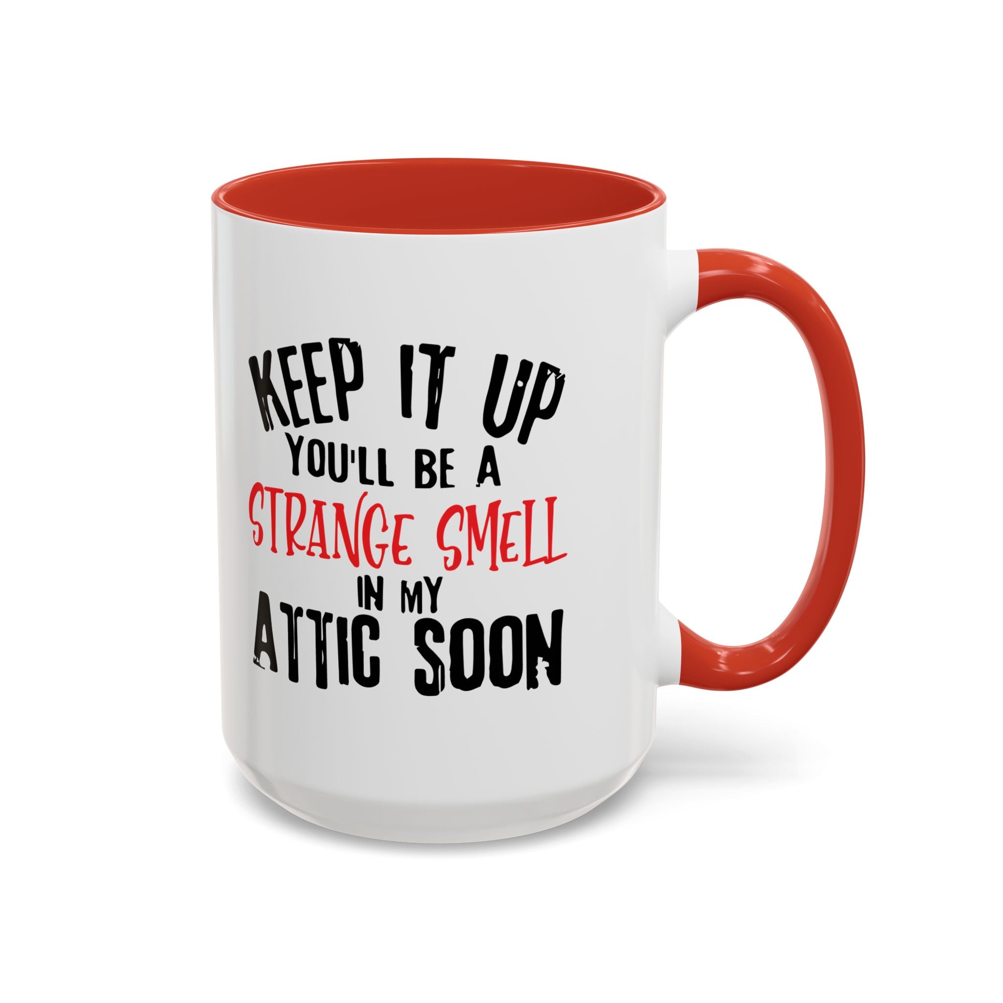 Dark Humor Coffee Mug – 11oz & 15oz Sarcastic Attic Quote, Colorful Interior