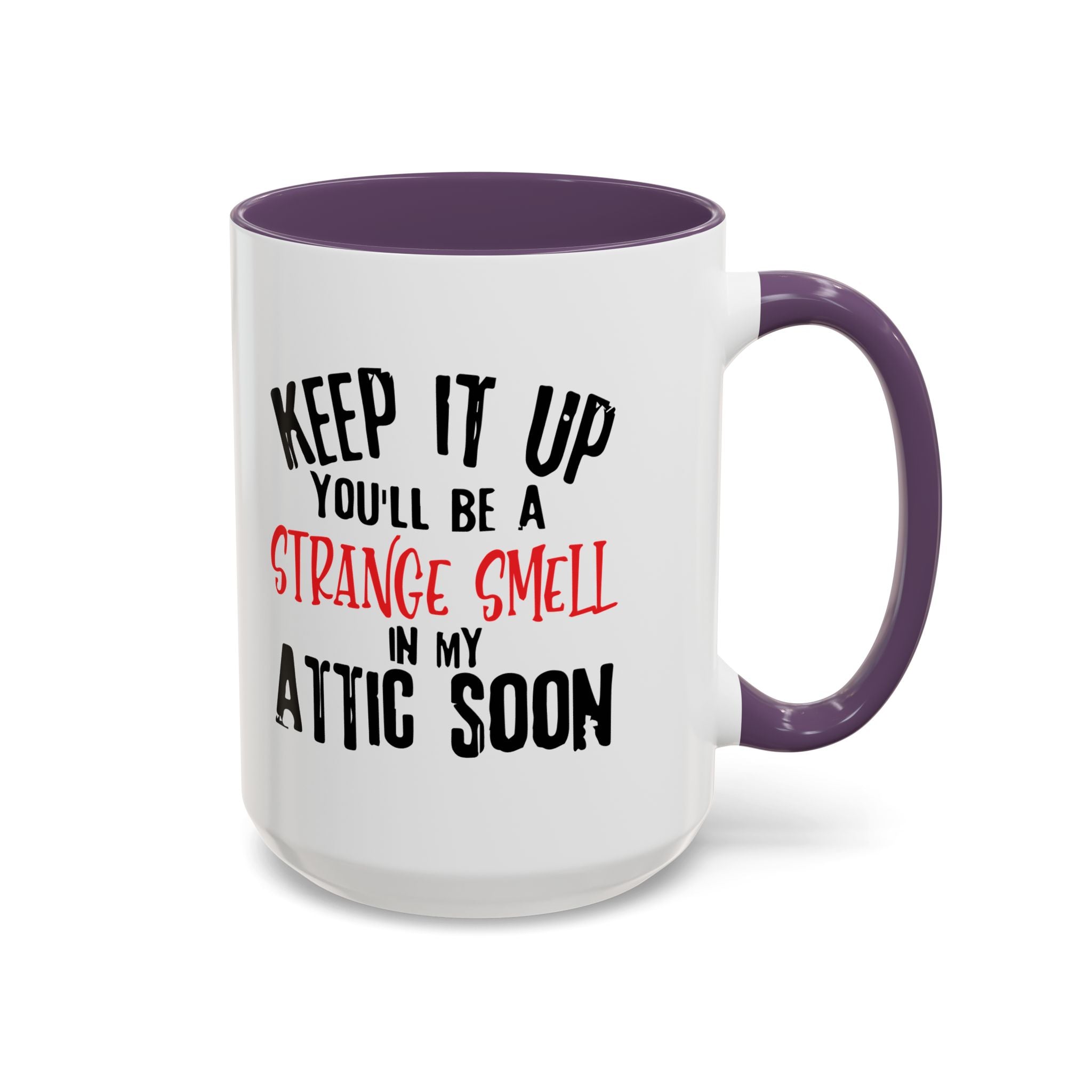 Dark Humor Coffee Mug – 11oz & 15oz Sarcastic Attic Quote, Colorful Interior