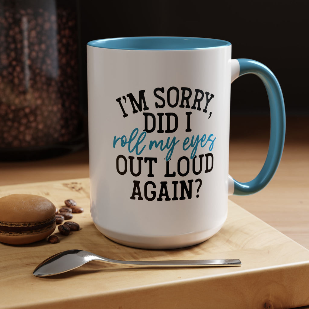 Sarcastic Eye Roll Coffee Mug – 11oz & 15oz Funny Quote, Colorful Interior