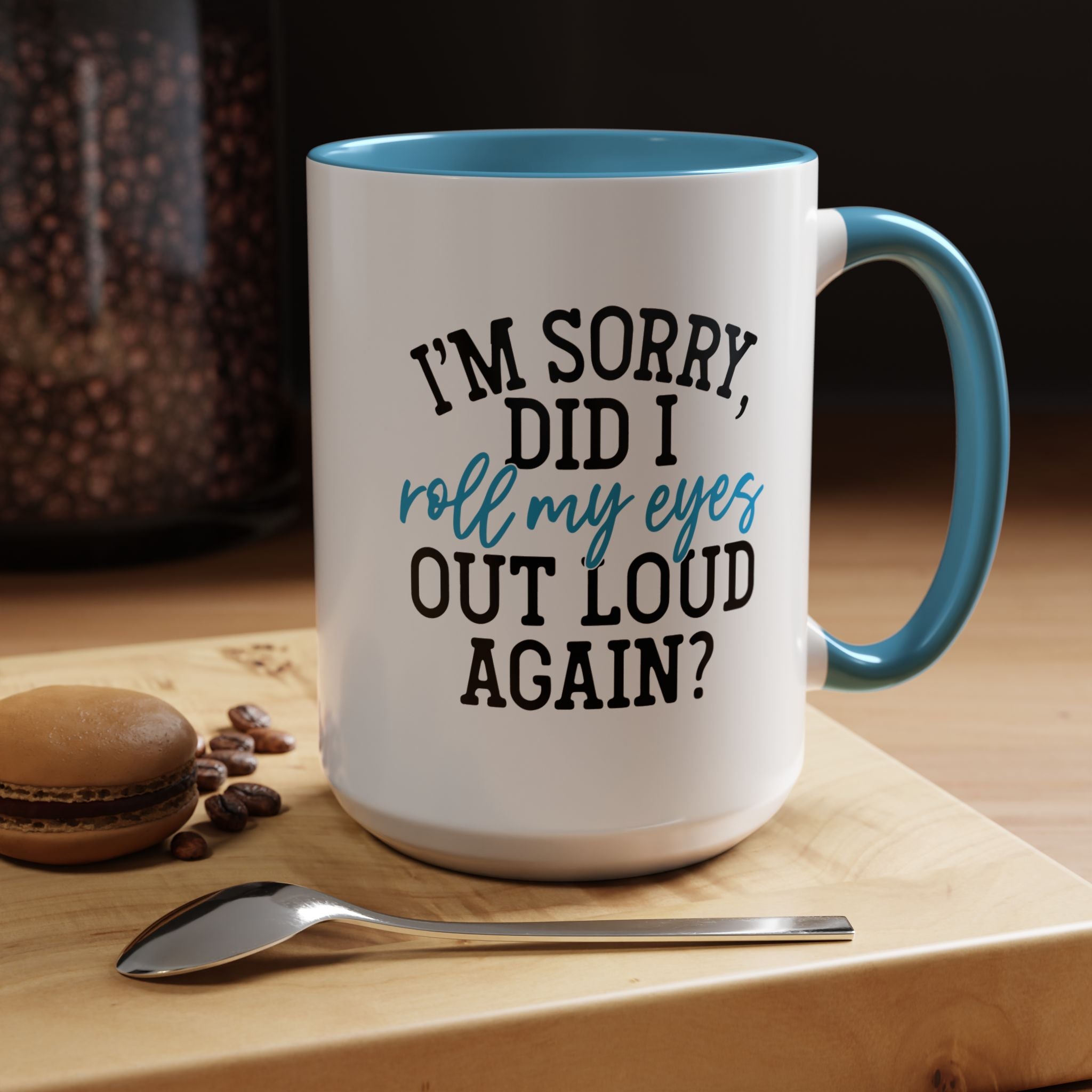 Sarcastic Eye Roll Coffee Mug – 11oz & 15oz Funny Quote, Colorful Interior