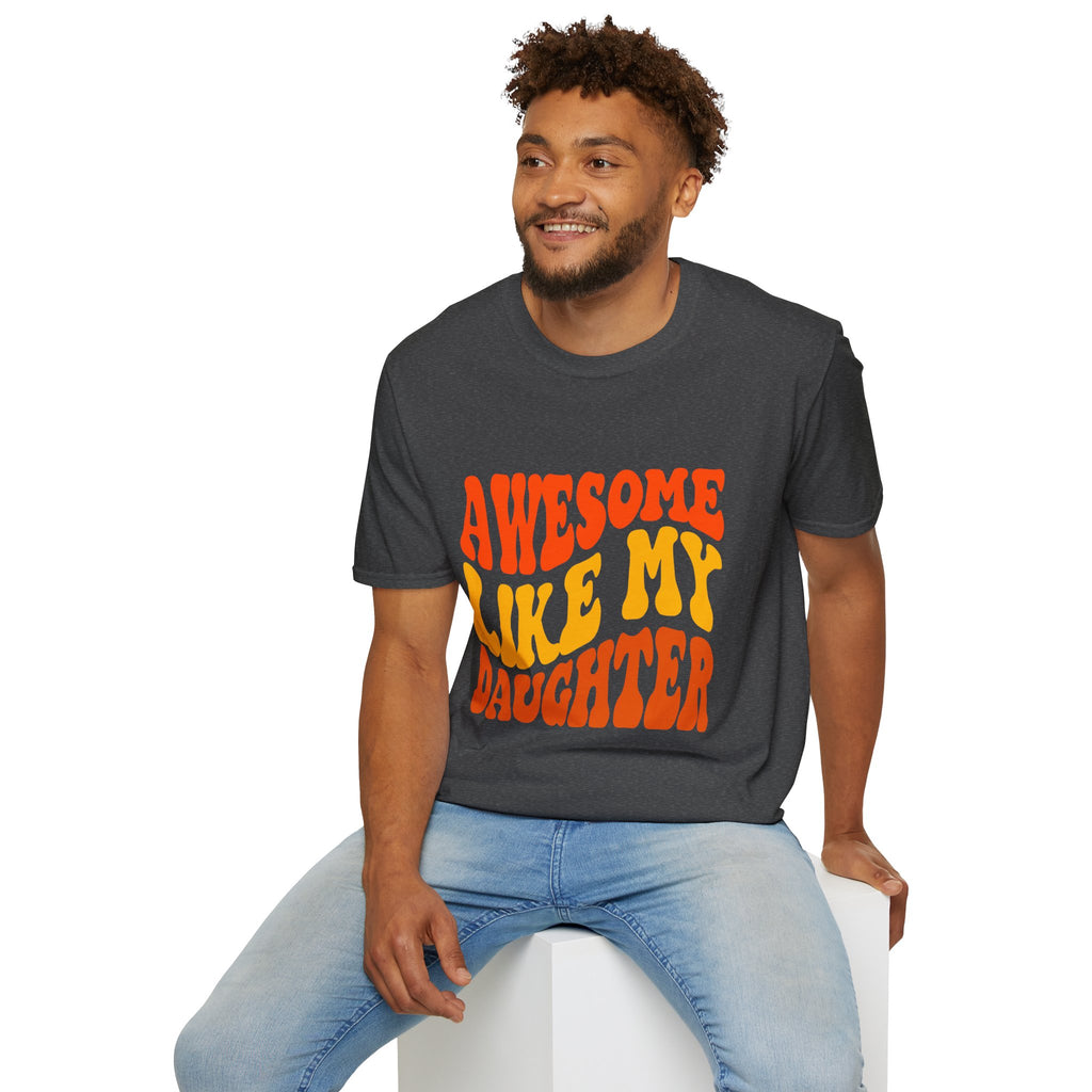 Awesome Like My Daughter T-Shirt – Funny Dad & Mom Graphic Tee, Proud Parent Shirt, Unisex Family Gift Apparel