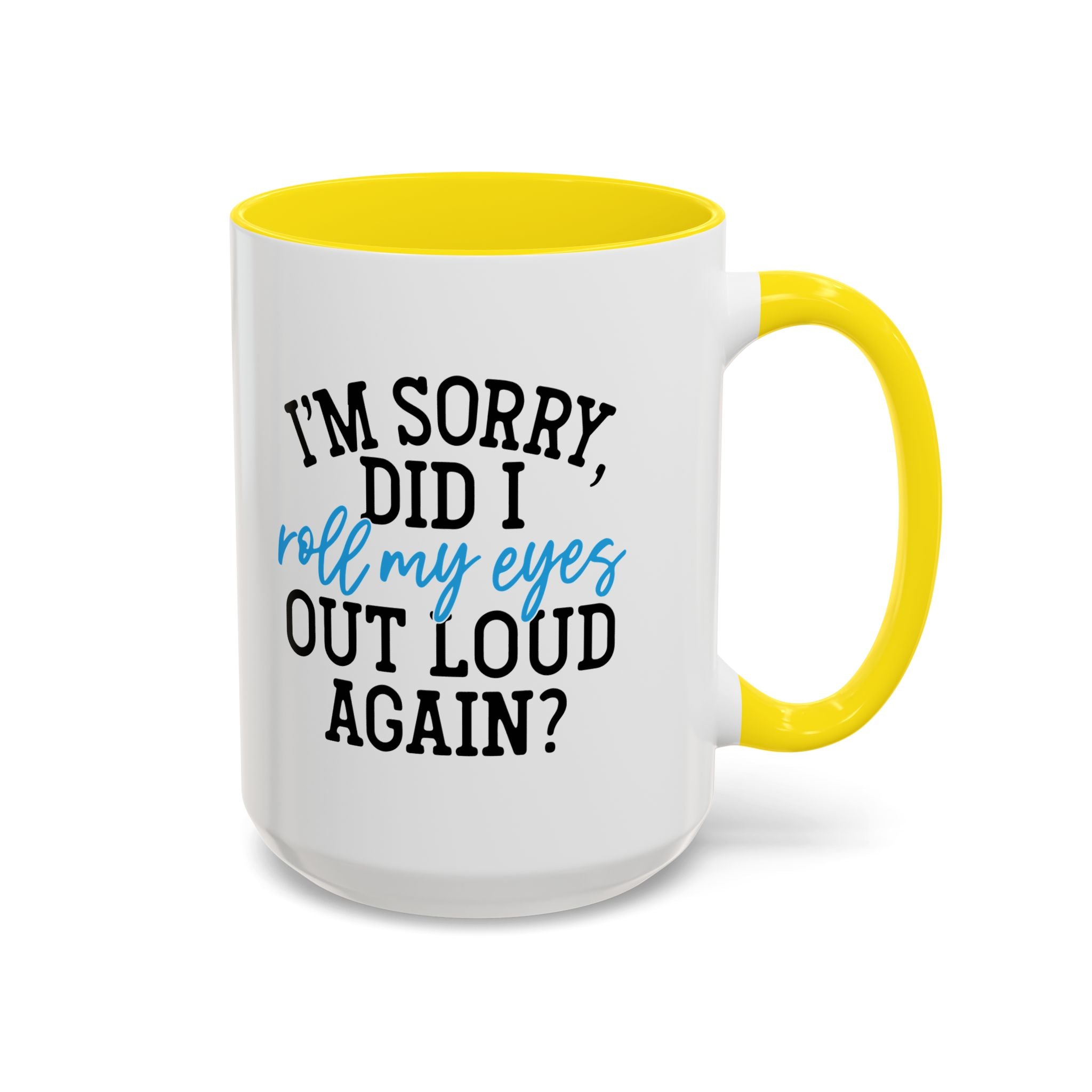 Sarcastic Eye Roll Coffee Mug – 11oz & 15oz Funny Quote, Colorful Interior