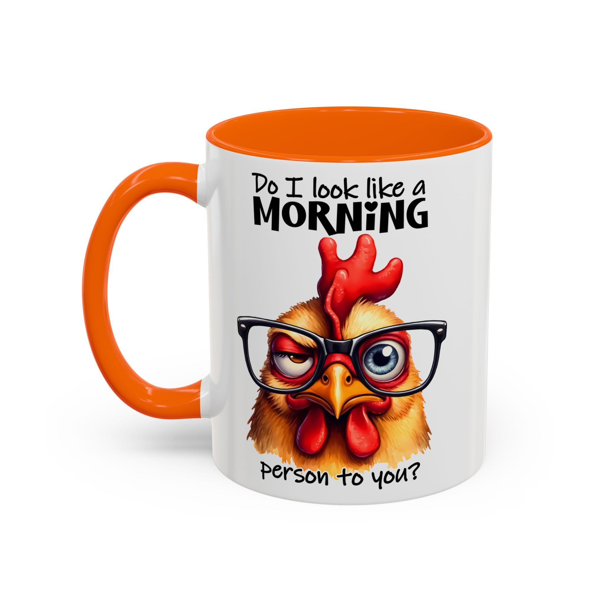 Do I Look Like a Morning Person? – Serious Chicken Mug
