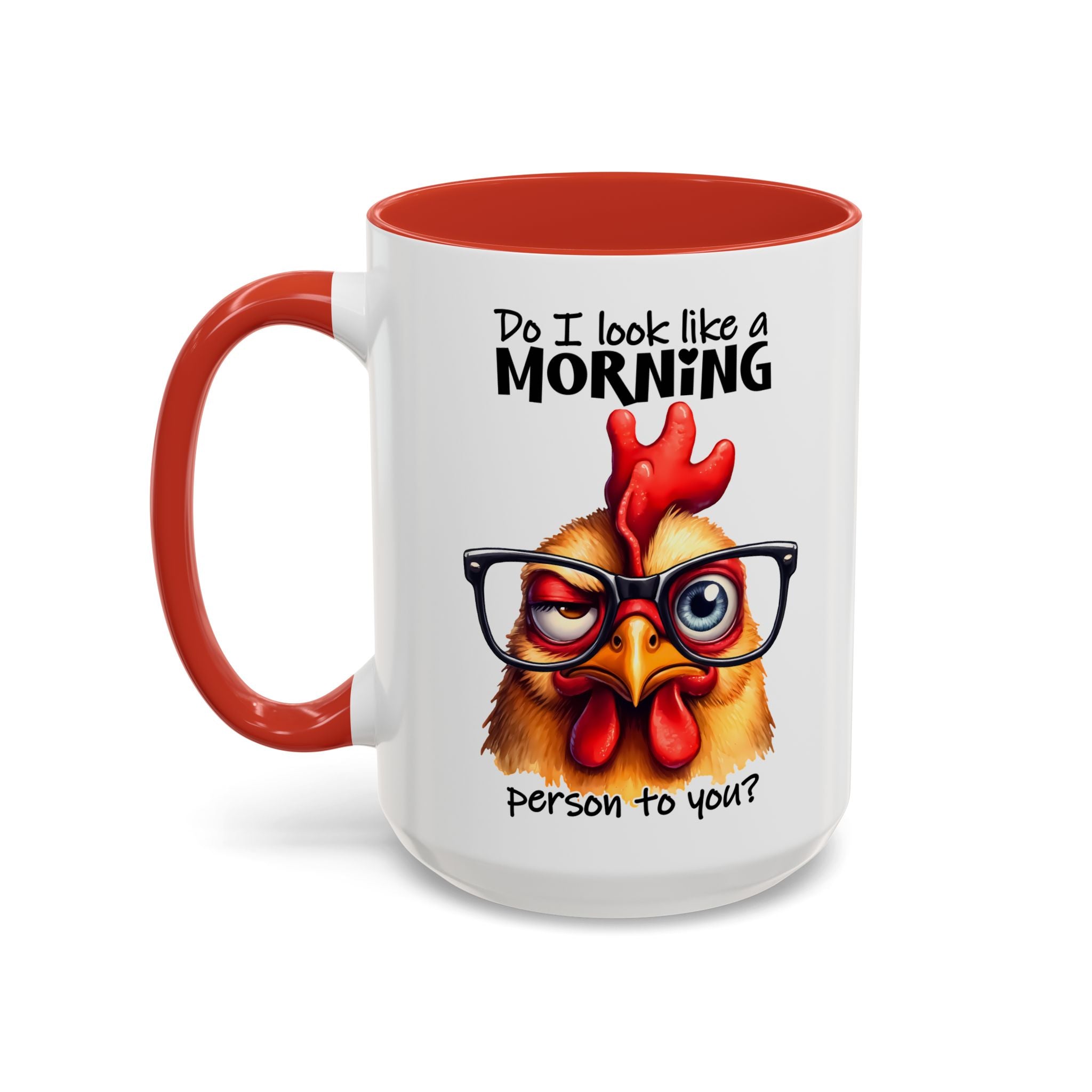 Do I Look Like a Morning Person? – Serious Chicken Mug