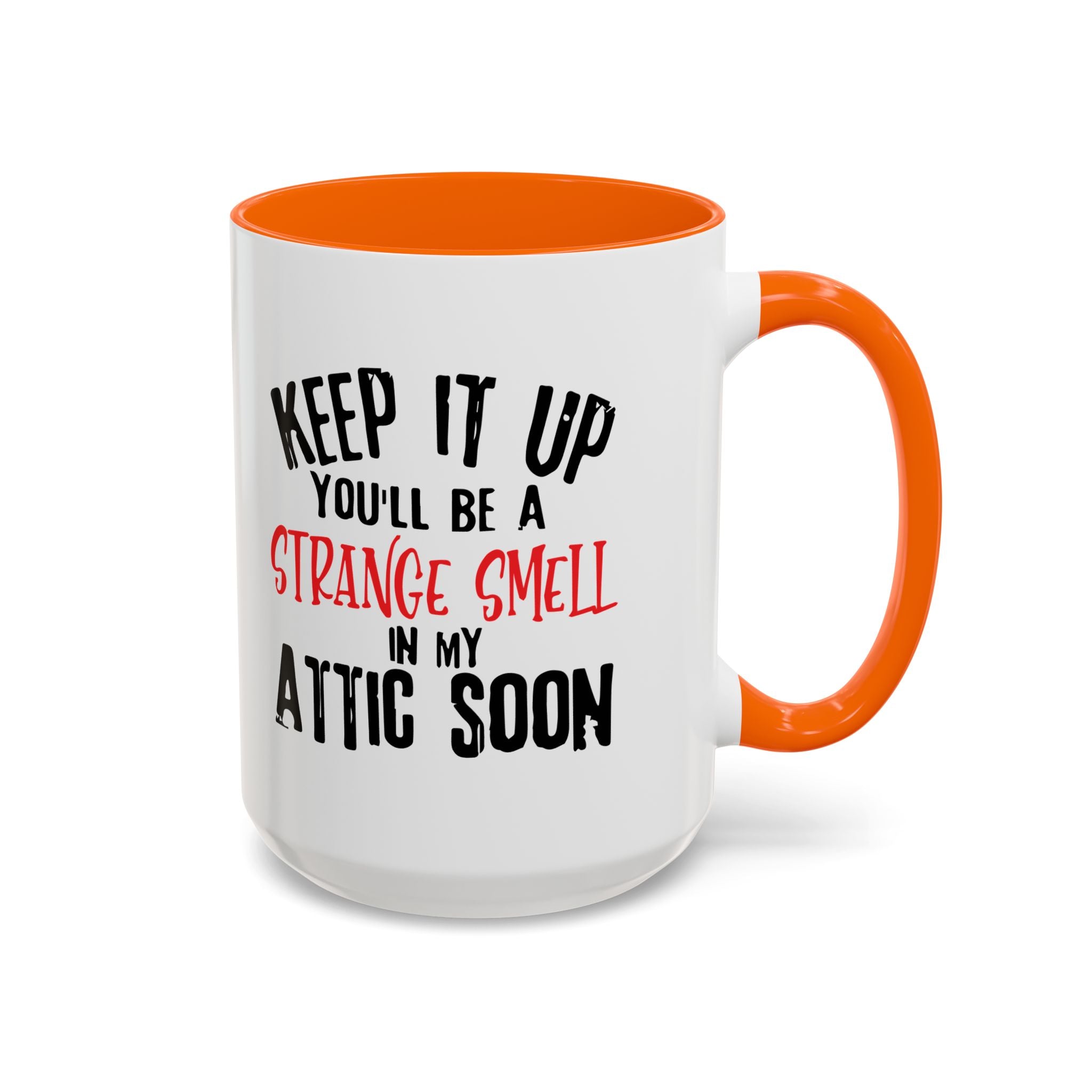 Dark Humor Coffee Mug – 11oz & 15oz Sarcastic Attic Quote, Colorful Interior