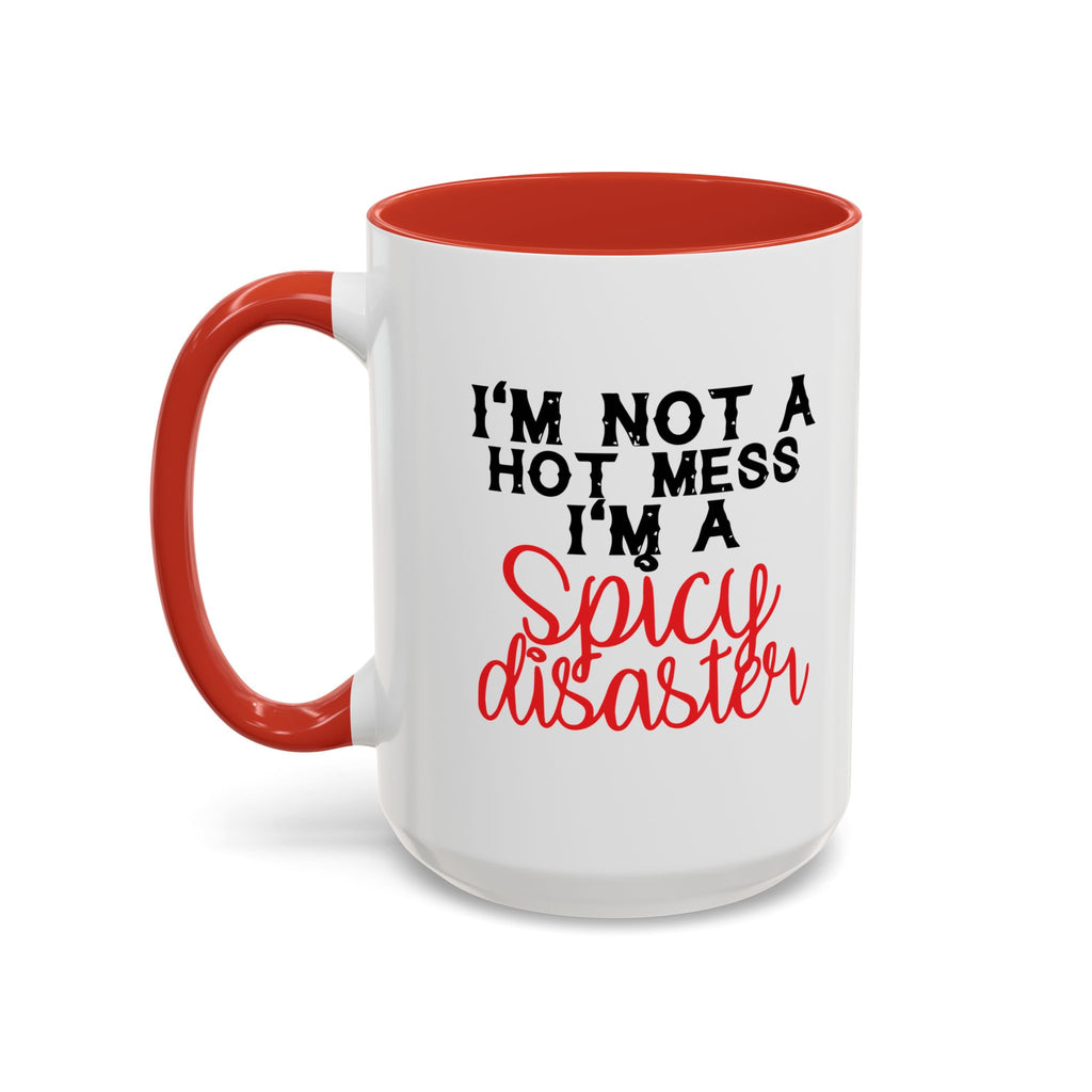 Sassy Coffee Mug – 11oz & 15oz Funny Spicy Disaster Quote, Colorful Interior