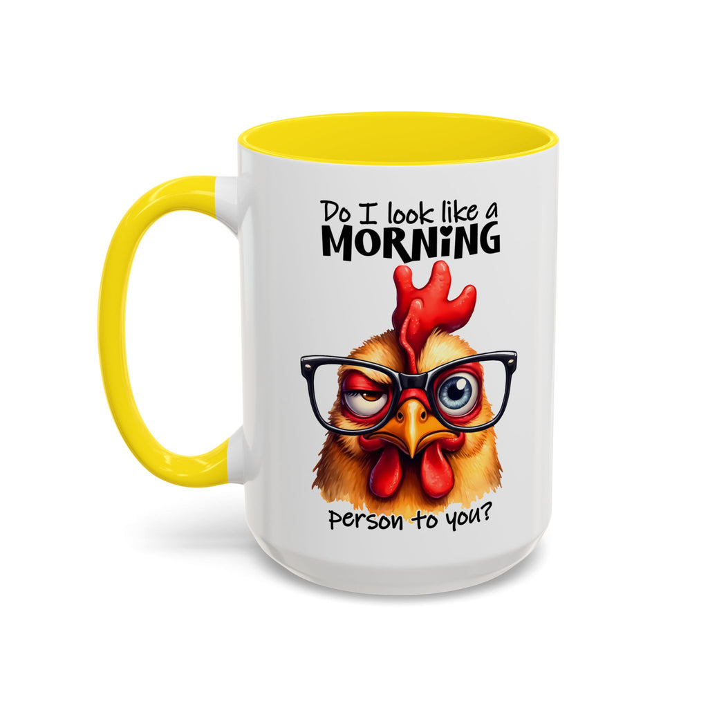 Do I Look Like a Morning Person? – Serious Chicken Mug
