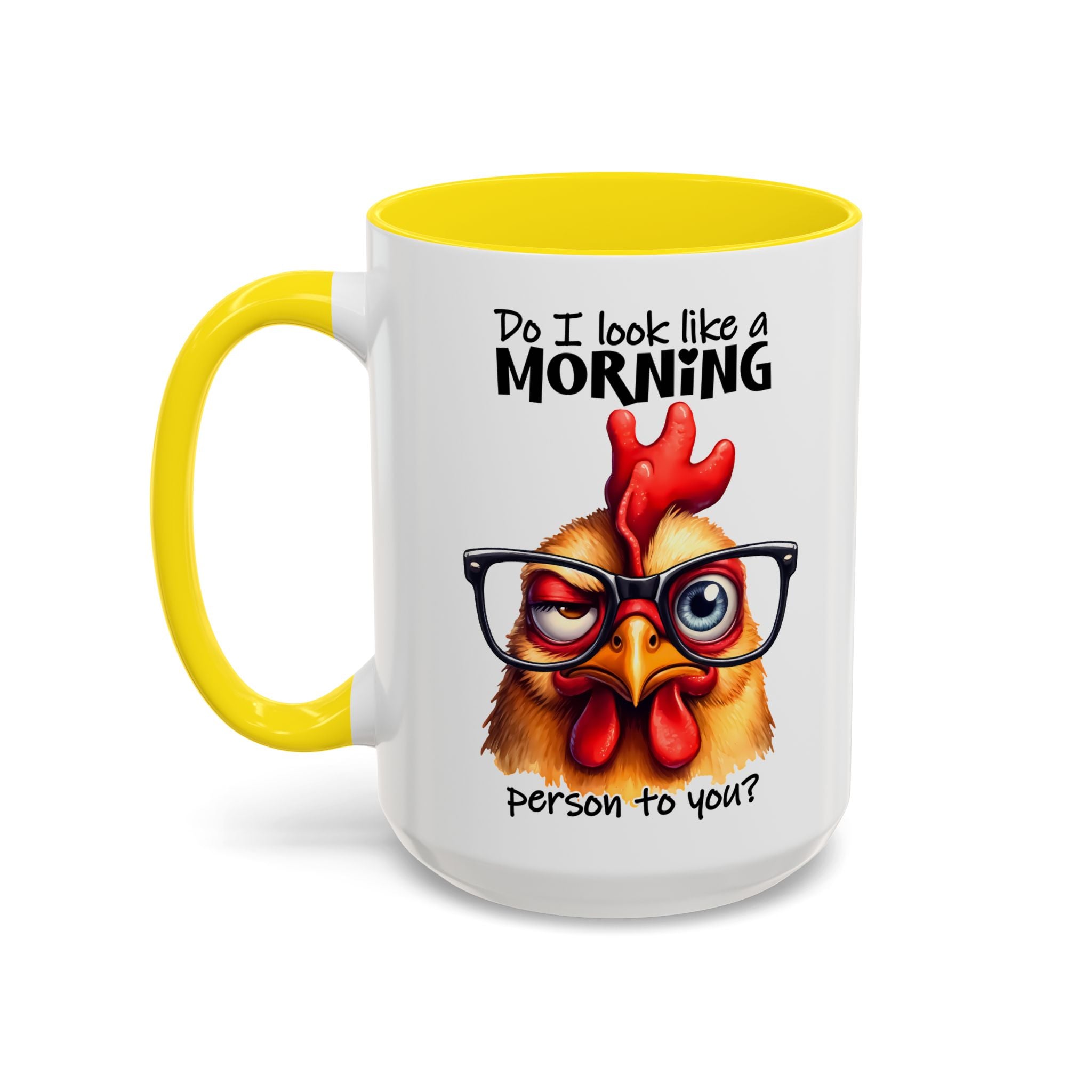 Do I Look Like a Morning Person? – Serious Chicken Mug