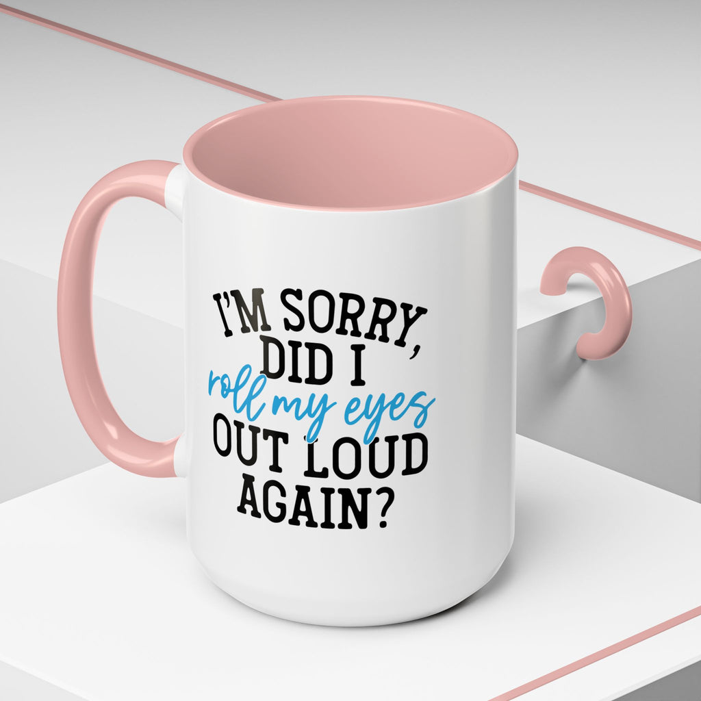 Sarcastic Eye Roll Coffee Mug – 11oz & 15oz Funny Quote, Colorful Interior