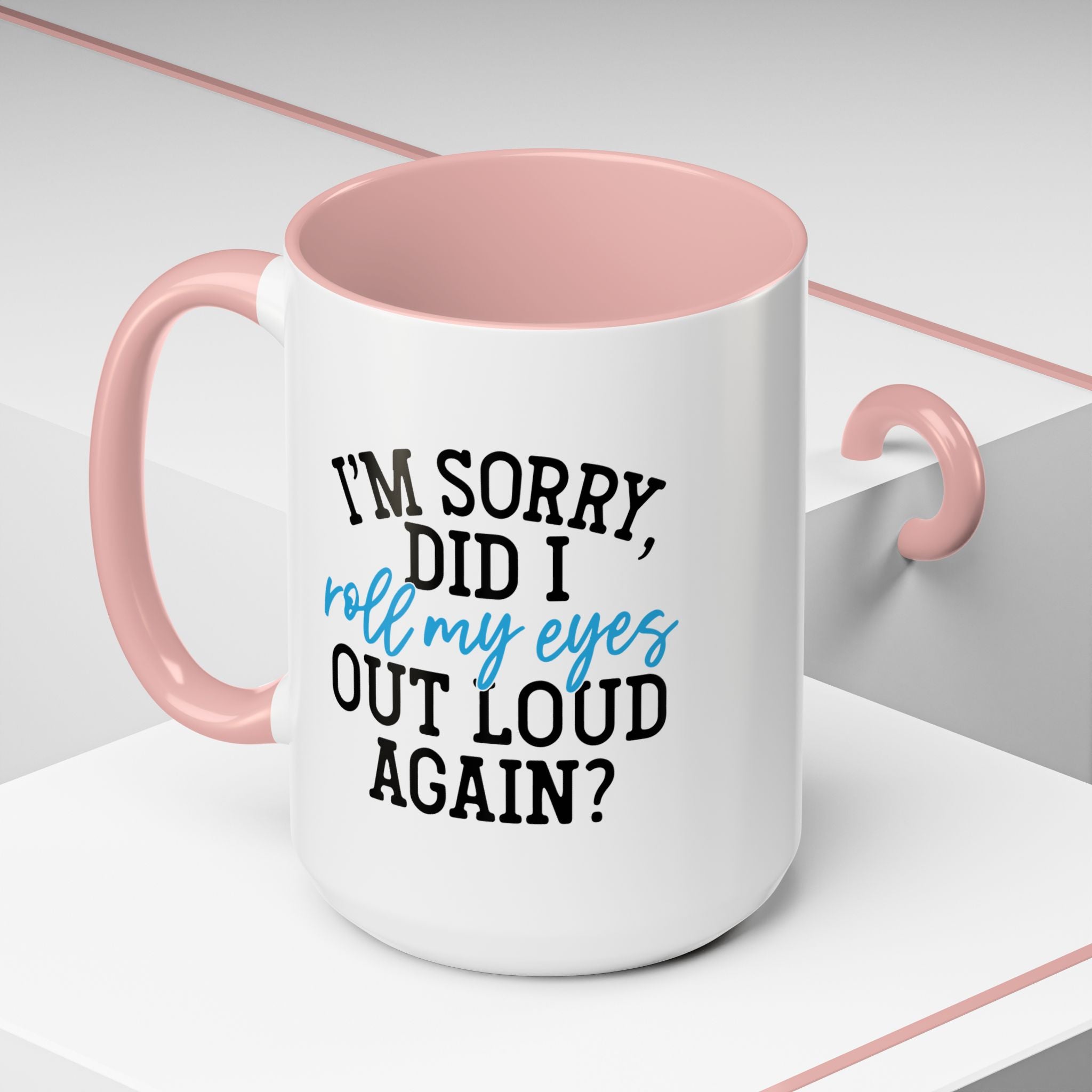 Sarcastic Eye Roll Coffee Mug – 11oz & 15oz Funny Quote, Colorful Interior