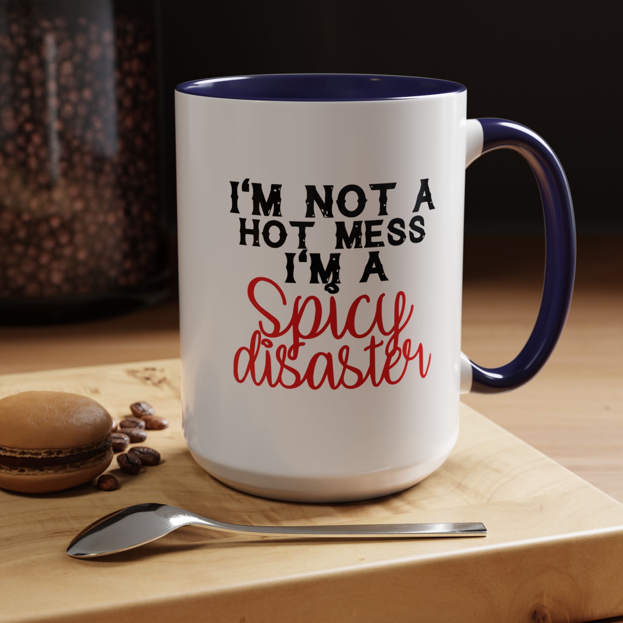 Sassy Coffee Mug – 11oz & 15oz Funny Spicy Disaster Quote, Colorful Interior