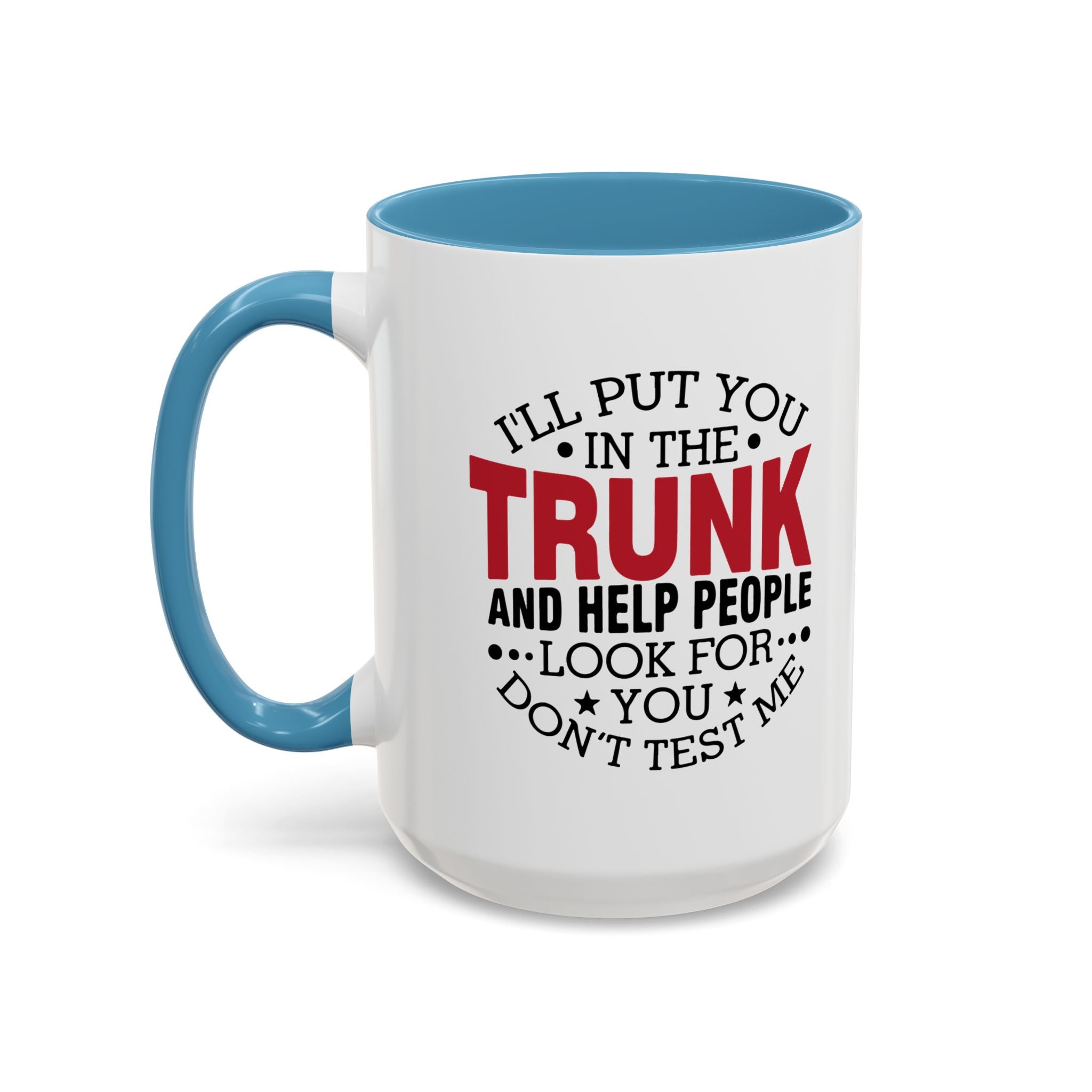 Dark Humor Coffee Mug – 11oz & 15oz Funny Threat Quote, Colorful Interior