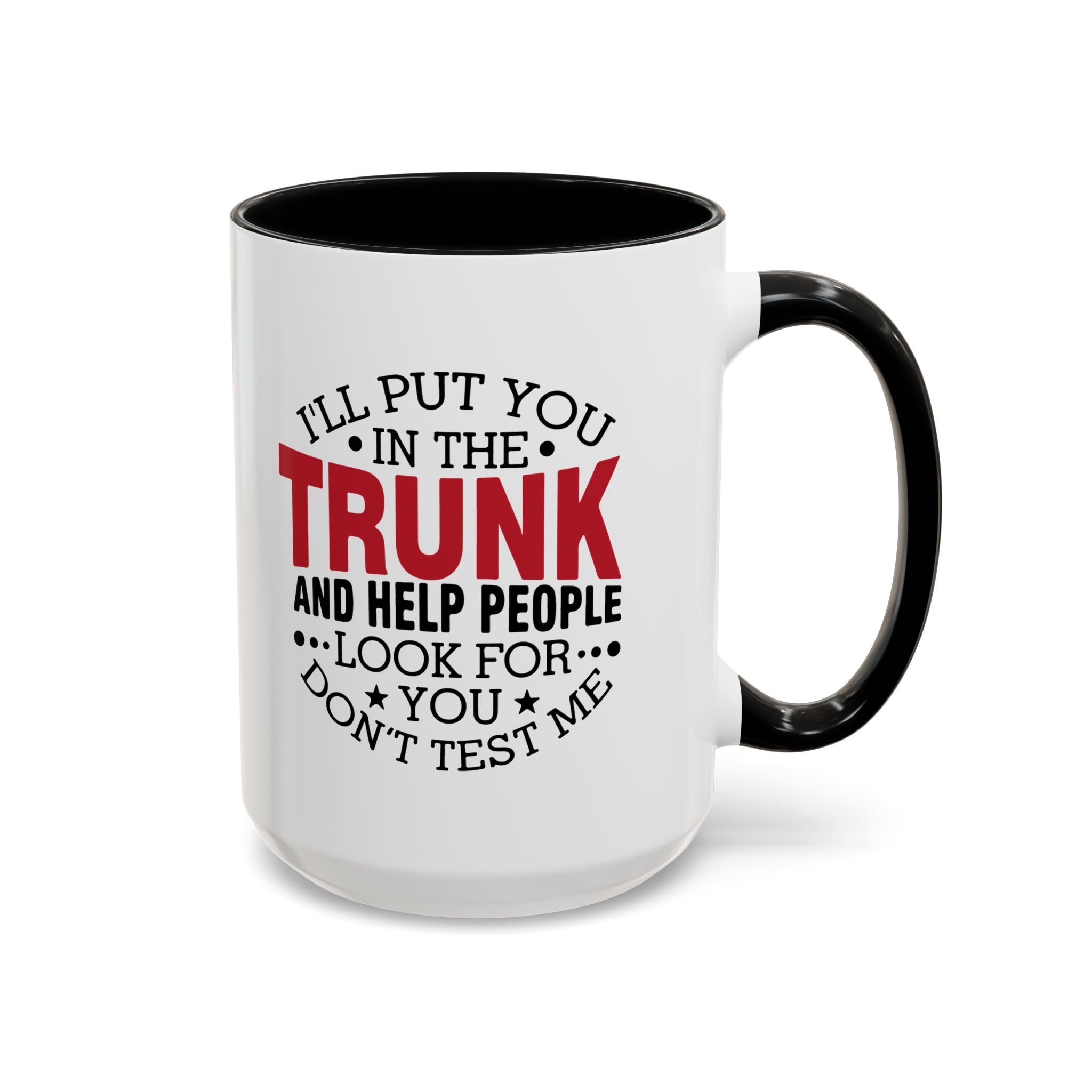 Dark Humor Coffee Mug – 11oz & 15oz Funny Threat Quote, Colorful Interior