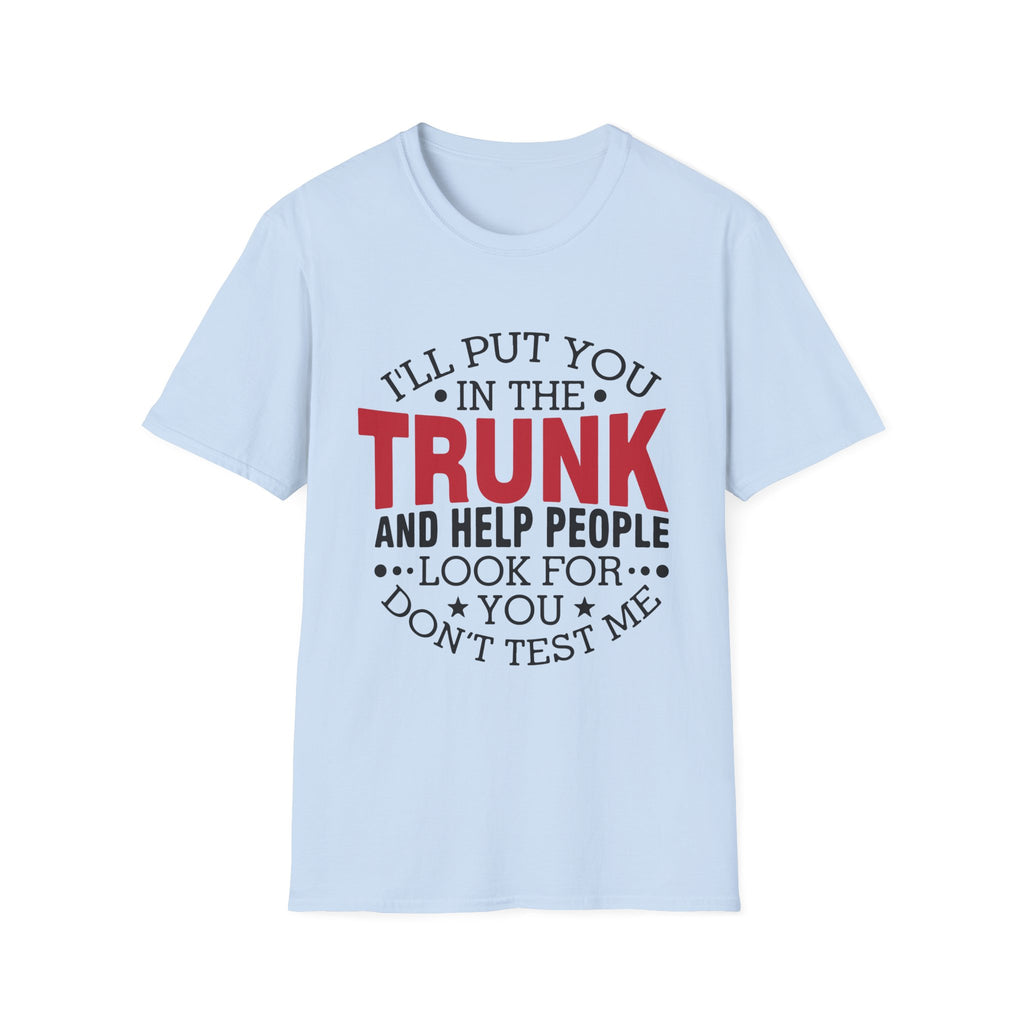 "Trunk Threat" Bold Humor Graphic Tee
