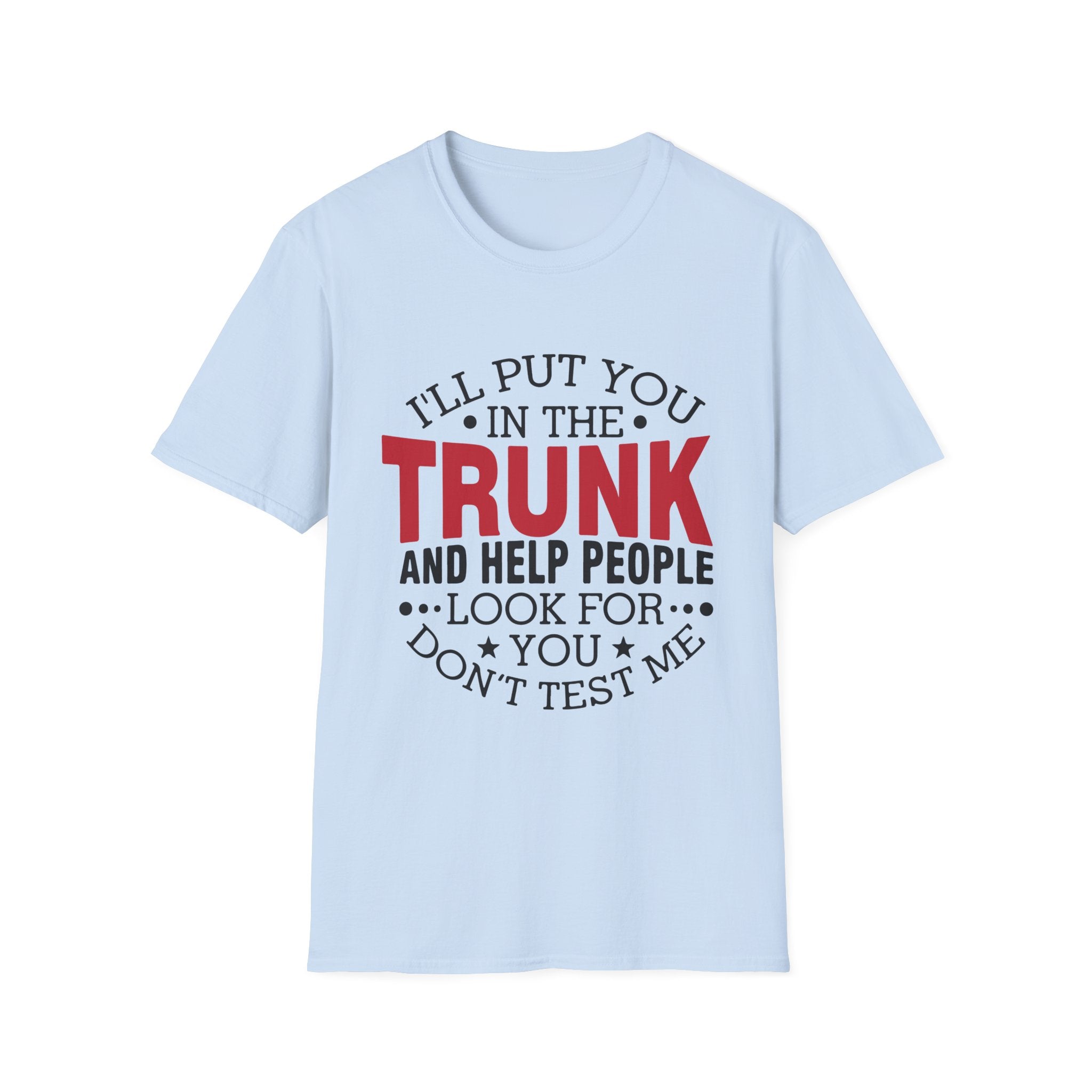 "Trunk Threat" Bold Humor Graphic Tee