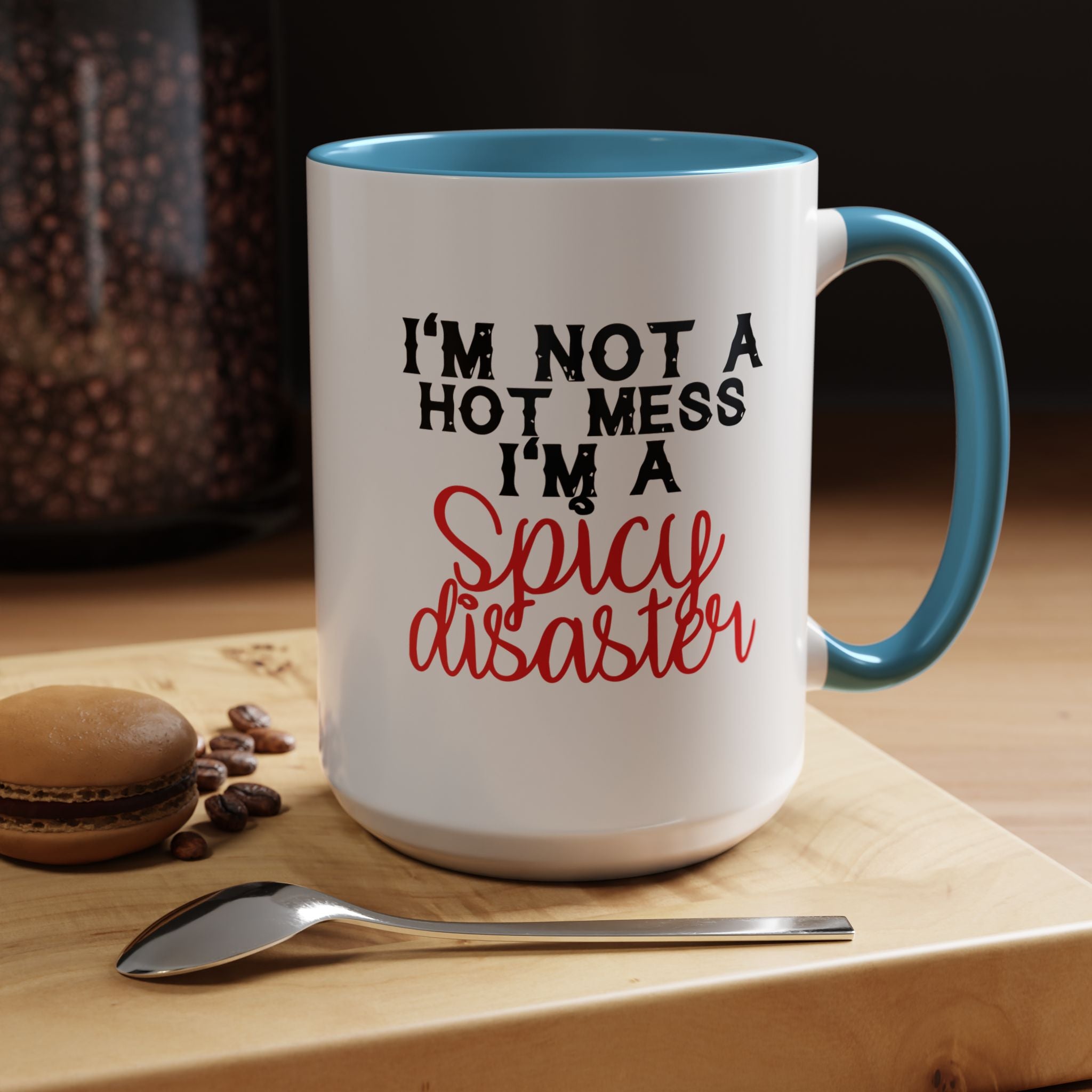 Sassy Coffee Mug – 11oz & 15oz Funny Spicy Disaster Quote, Colorful Interior