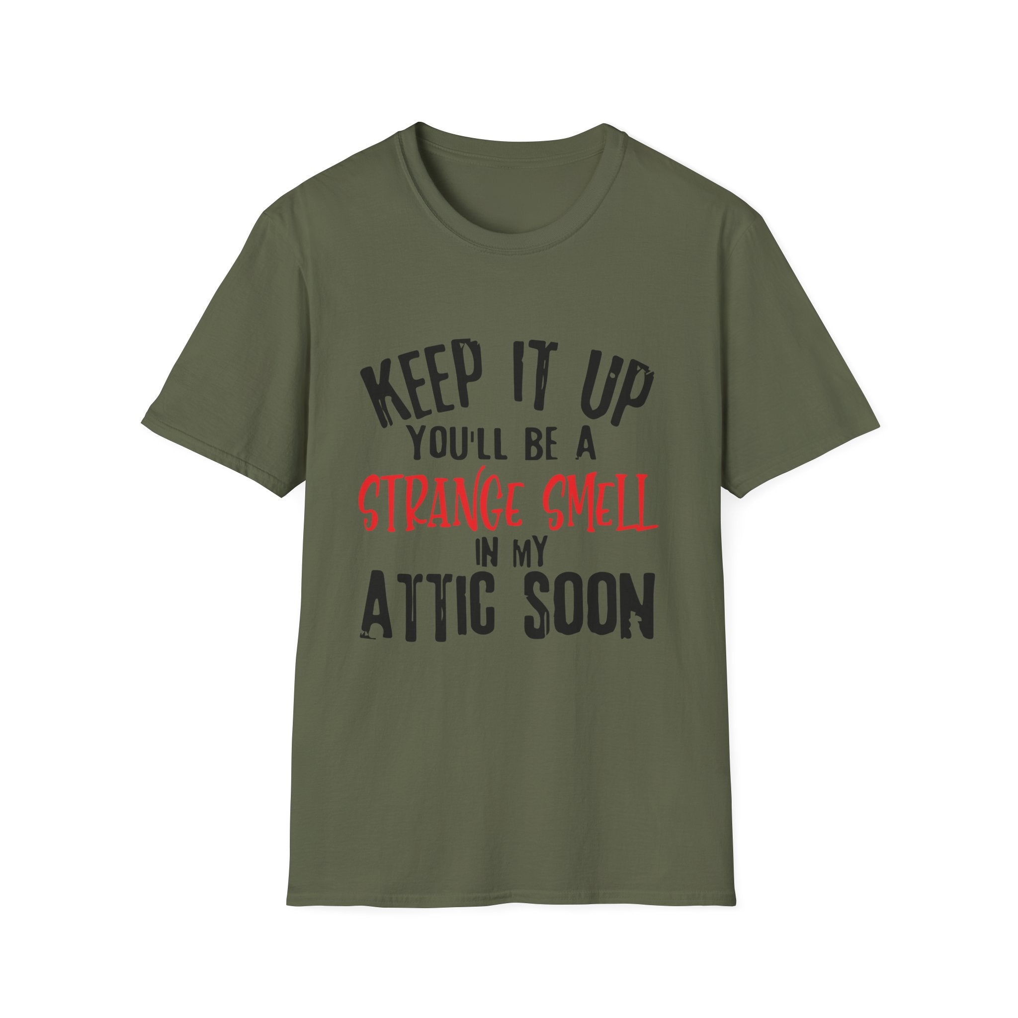 Keep It Up – Quirky Attic Humor T-Shirt