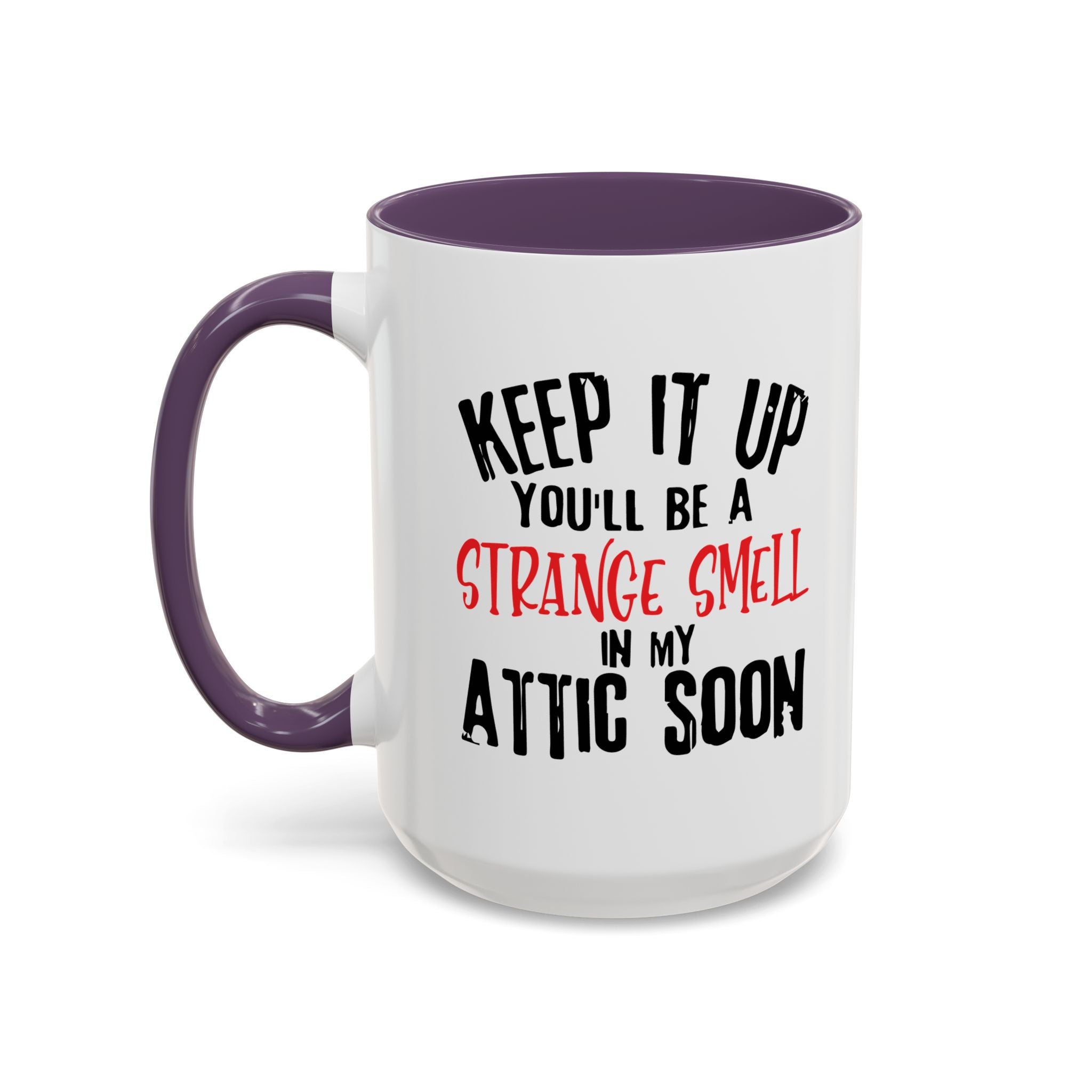 Dark Humor Coffee Mug – 11oz & 15oz Sarcastic Attic Quote, Colorful Interior