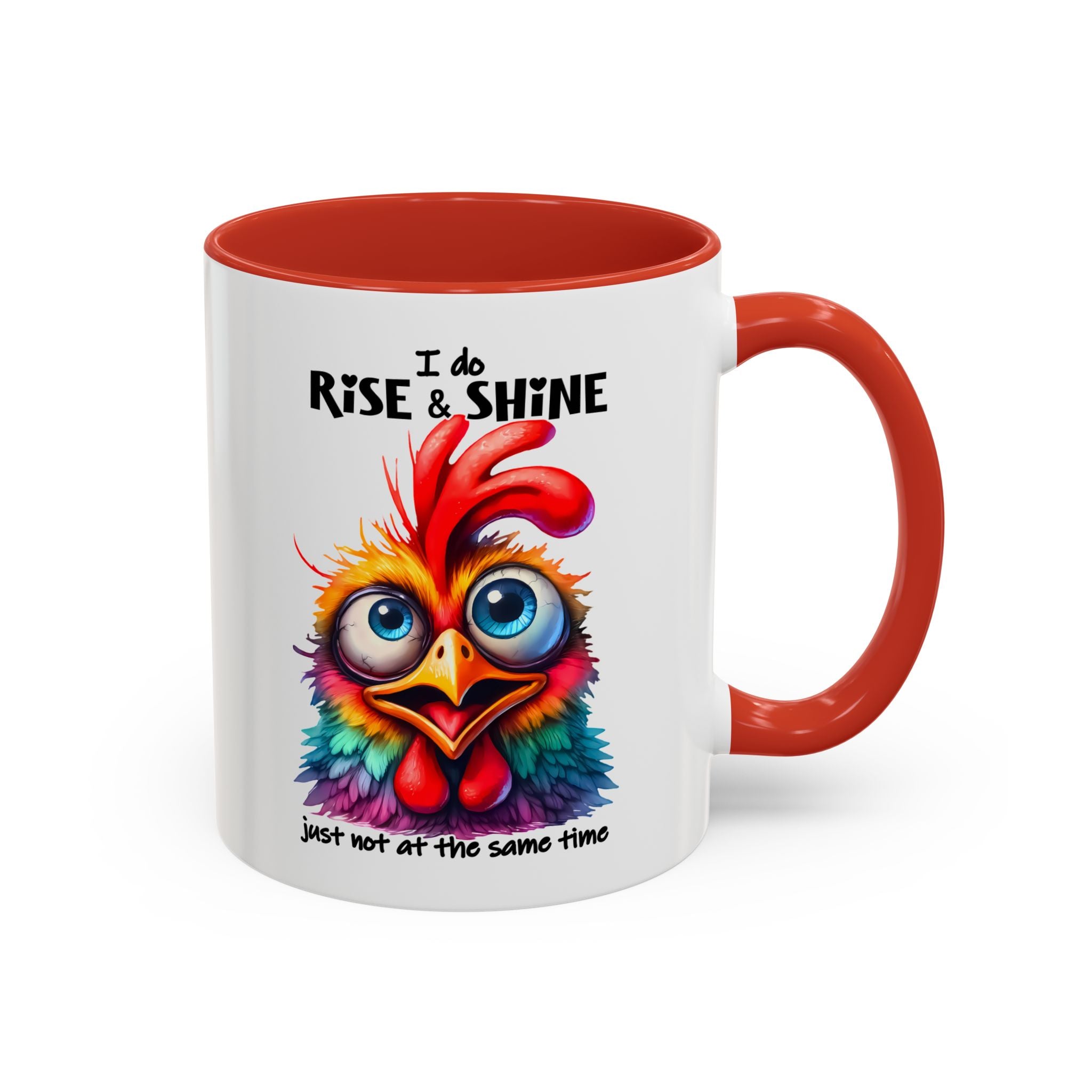 I Do Rise and Shine – But Not at the Same Time Mug