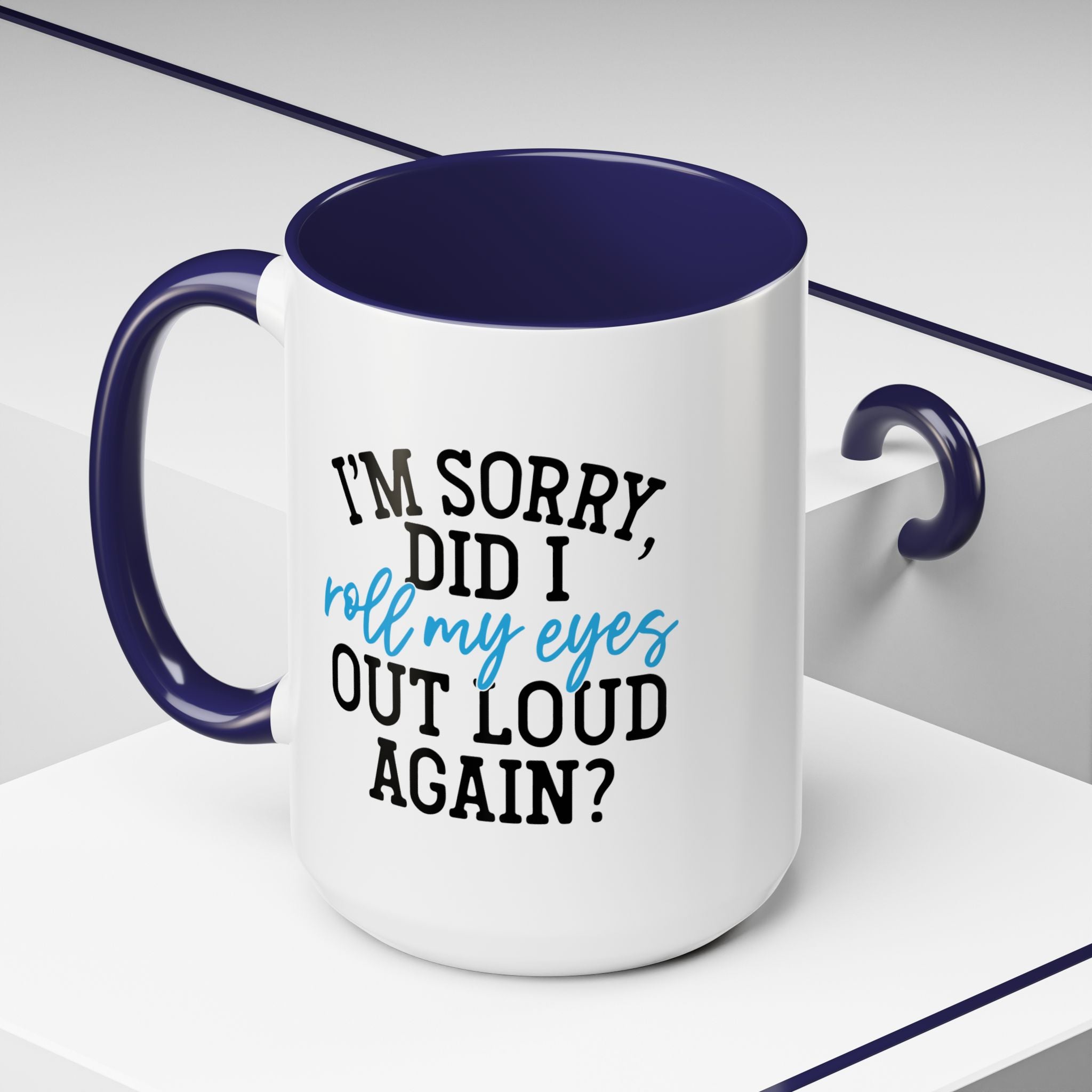Sarcastic Eye Roll Coffee Mug – 11oz & 15oz Funny Quote, Colorful Interior