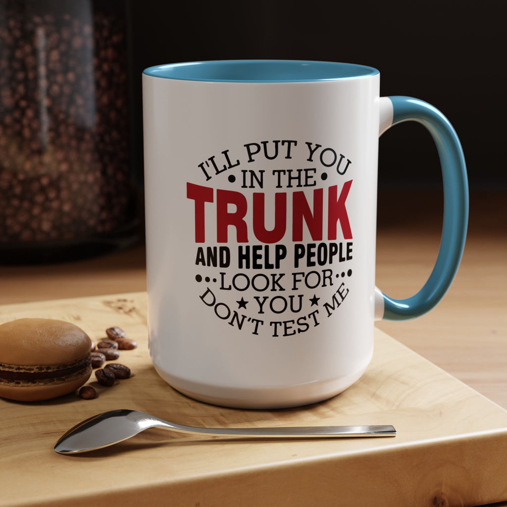 Dark Humor Coffee Mug – 11oz & 15oz Funny Threat Quote, Colorful Interior