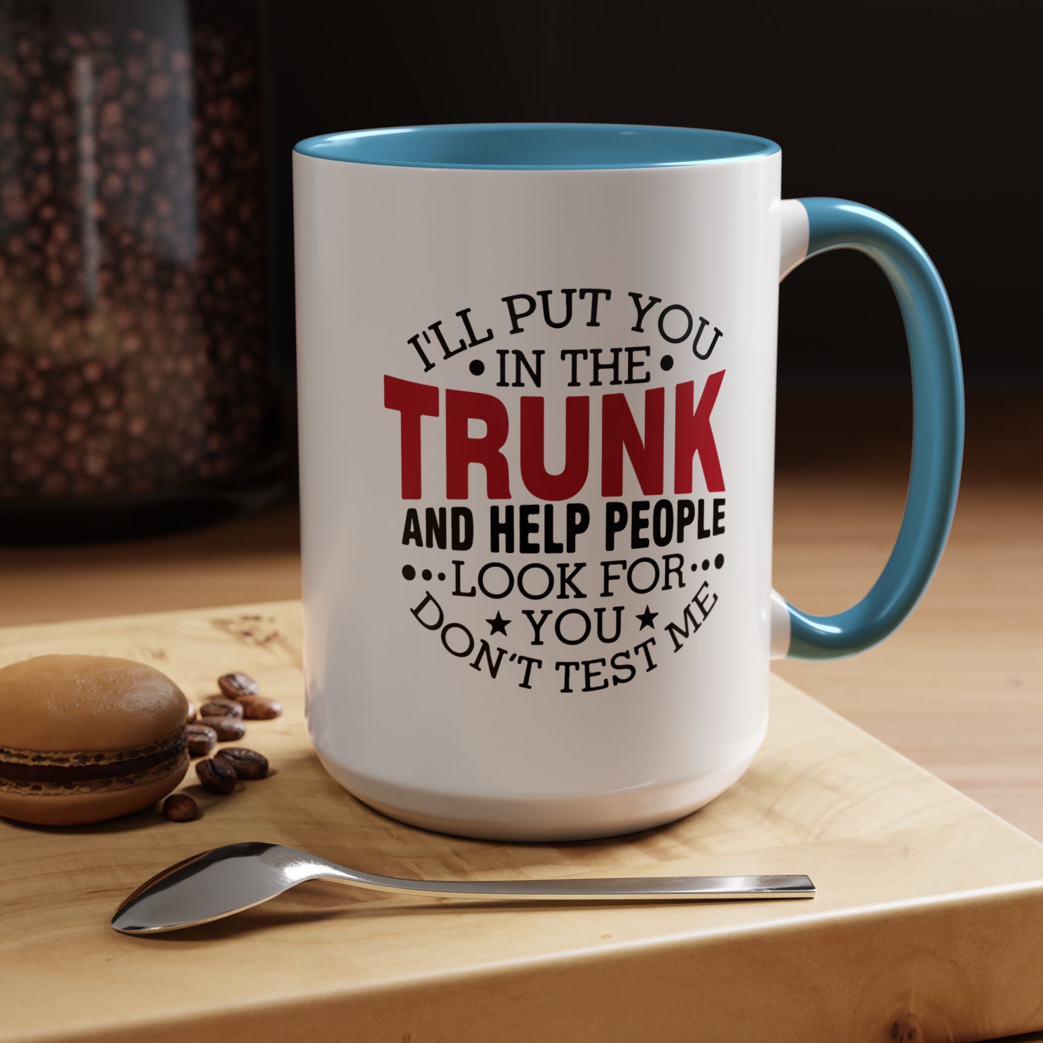 Dark Humor Coffee Mug – 11oz & 15oz Funny Threat Quote, Colorful Interior