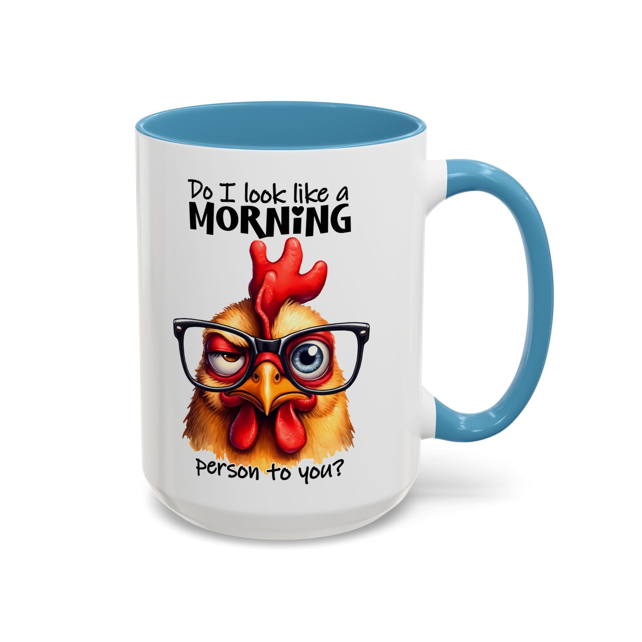 Do I Look Like a Morning Person? – Serious Chicken Mug
