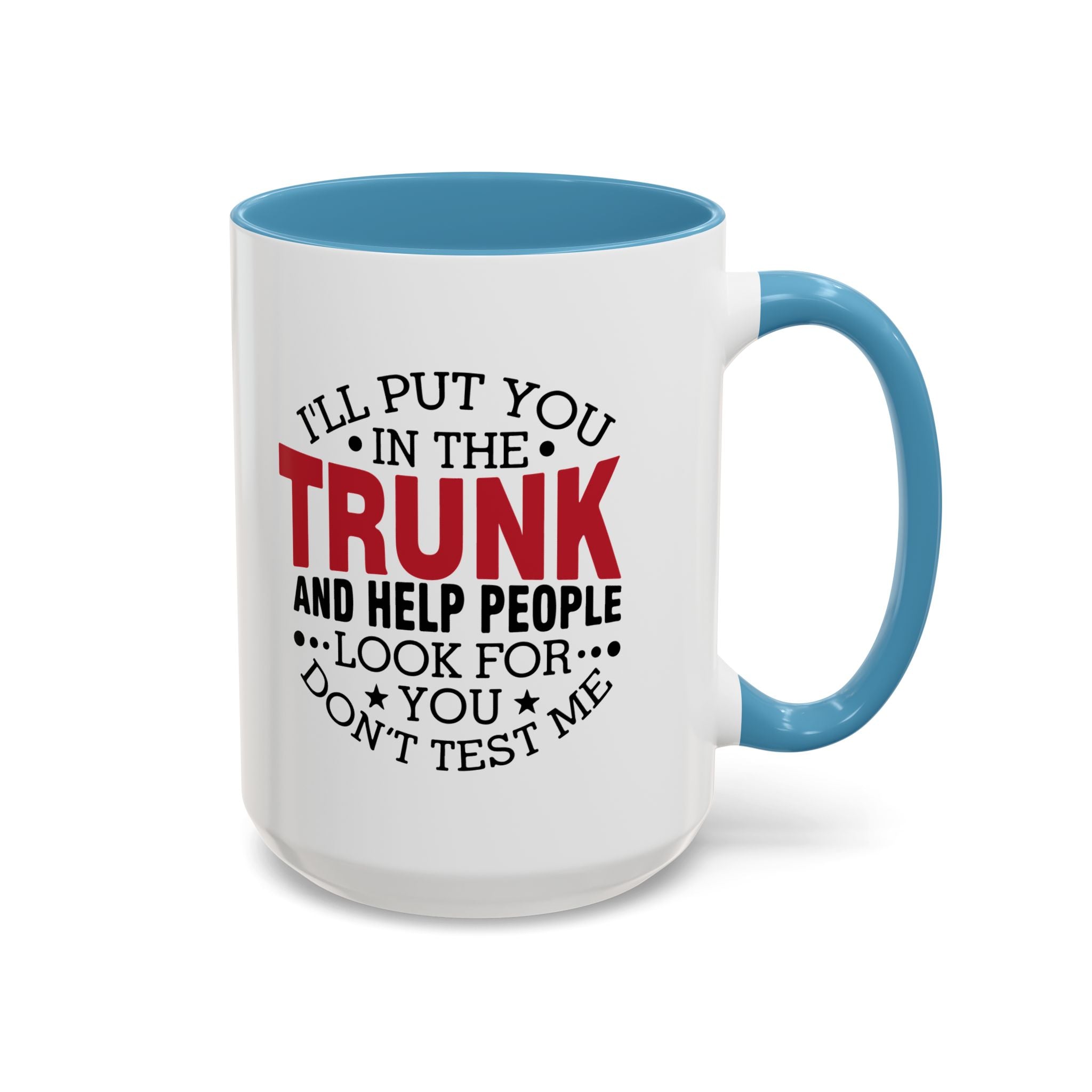 Dark Humor Coffee Mug – 11oz & 15oz Funny Threat Quote, Colorful Interior