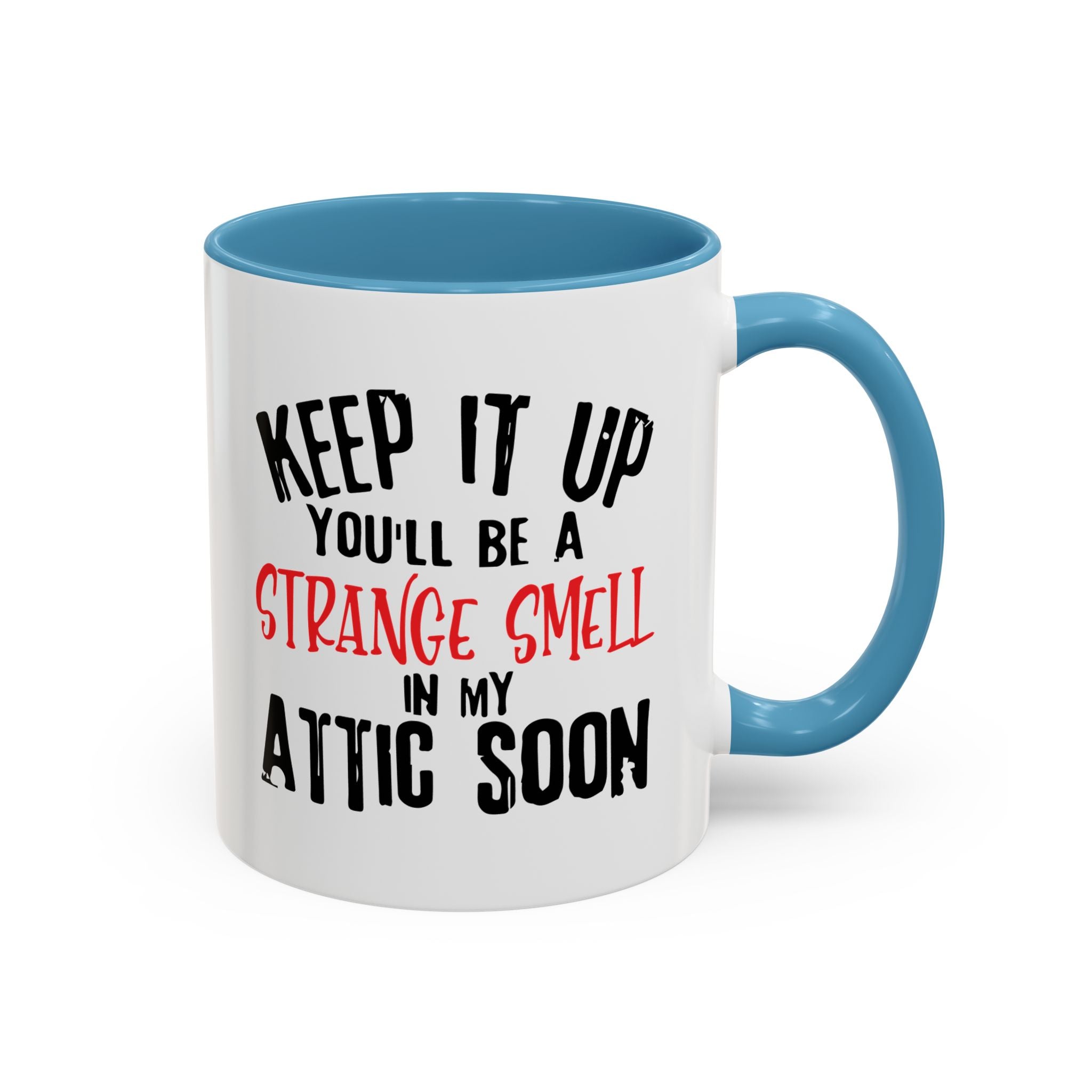 Dark Humor Coffee Mug – 11oz & 15oz Sarcastic Attic Quote, Colorful Interior