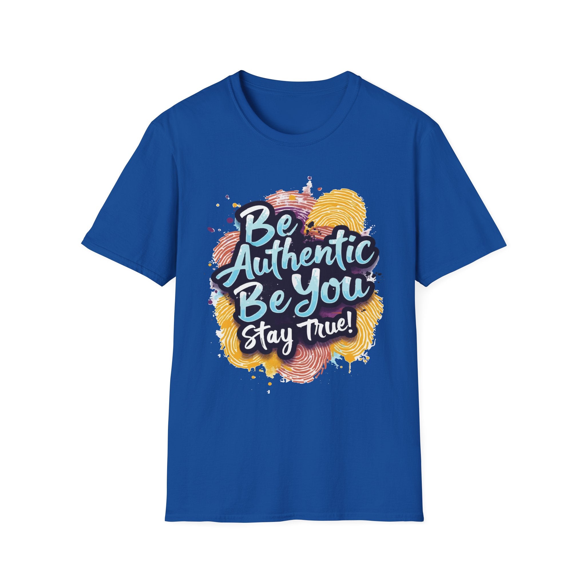 Be Authentic, Be You, Stay True – Inspirational Statement Tee